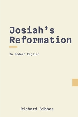 Josiah's Reformation: In Modern English by Puritans, Modern