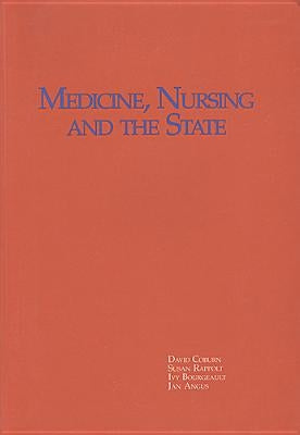 Medicine, Nursing and the State in a Changing Political Economy by Coburn, David