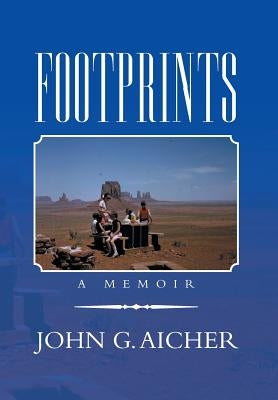 Footprints: A Memoir by Aicher, John G.