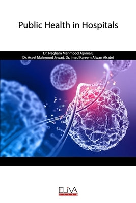 Public Health in Hospitals by Jawad, Aseel Mahmood
