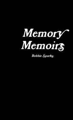 Memory Memoirs by Sparks, Bobbie