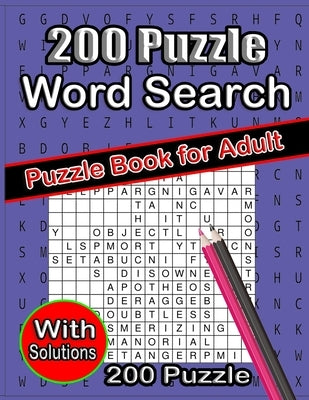 200 Puzzle Word Search Puzzle Book For Adult by Dawson, Vincent