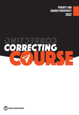 Poverty and Shared Prosperity 2022: Correcting Course by World Bank