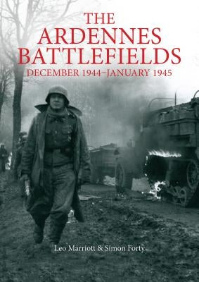 The Ardennes Battlefields: December 1944-January 1945 by Forty, Simon