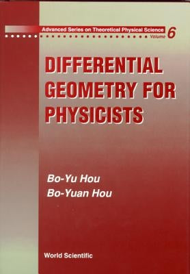 Differential Geometry for Physicists by Hou, Bo-Yu