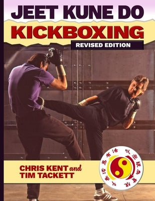 Jeet Kune Do Kickboxing by Kent, Chris