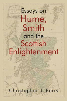Essays on Hume, Smith and the Scottish Enlightenment by Berry, Christopher J.
