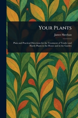 Your Plants by Sheehan, James