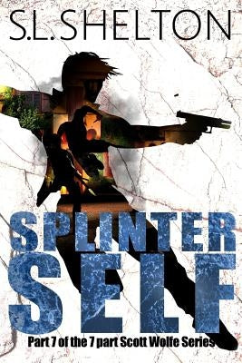 Splinter Self by Shelton, S. L.