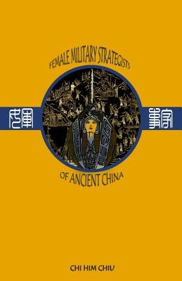 Female Military Strategists of Ancient China by Dee, Deborah