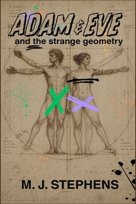 Adam & Eve and the Strange Geometry by Stephens, M. J.