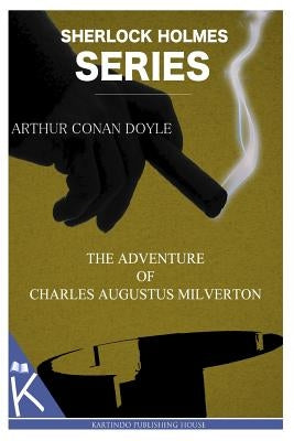 The Adventure of Charles Augustus Milverton by Doyle, Arthur Conan