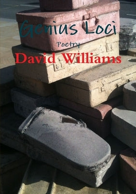 Genius Loci Poetry by Williams, David