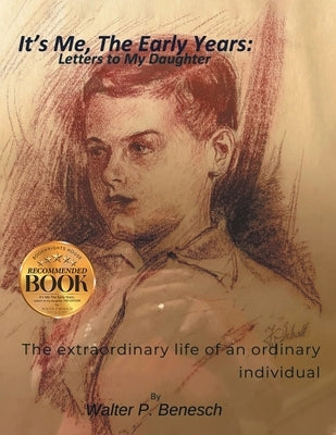 It's Me, The Early Years: Letters to My Daughter by Benesch, Walter