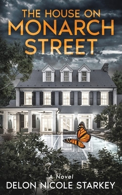 The House on Monarch Street by Starkey, Delon Nicole