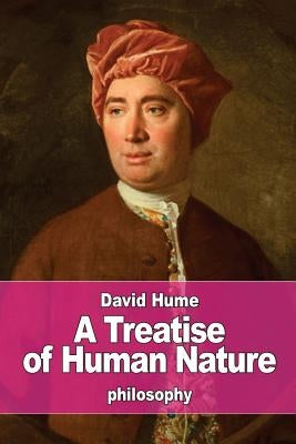 A Treatise of Human Nature by Hume, David