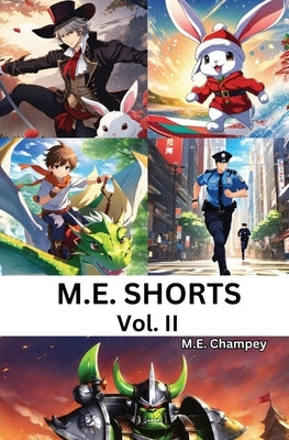 M.E. Shorts: Volume II by Champey, M. E.