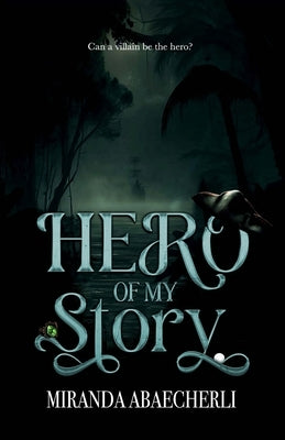 Hero of My Story (A Dark Romantasy Novel): The Born in Blood Duet by Abaecherli, Miranda