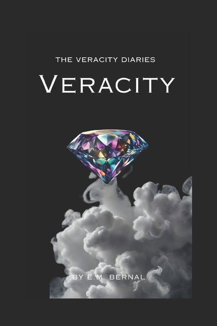Veracity: The Veracity Diaries by Bernal, E. M.