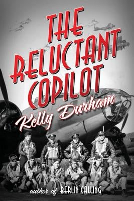 The Reluctant Copilot by Durham, Kelly