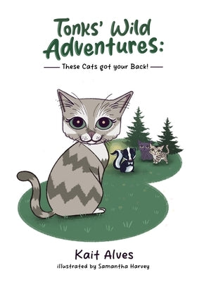 Tonks' Wild Adventures: Cats got your back! by Harvey, Samantha