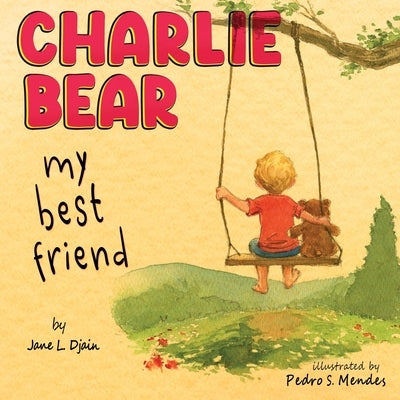 My Best Friend Charlie Bear by Djain, Jane L.