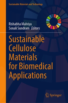 Sustainable Cellulose Materials for Biomedical Applications by Malviya, Rishabha