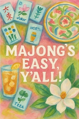 Majong's Easy, Y'all!: A Guide to Majong. by Bishop, H. H.