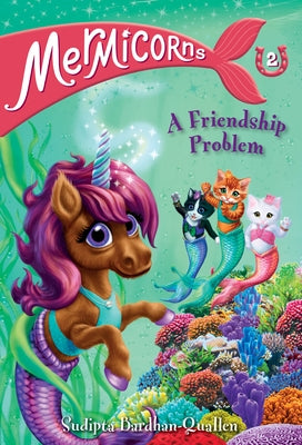 Mermicorns #2: A Friendship Problem by Bardhan-Quallen, Sudipta
