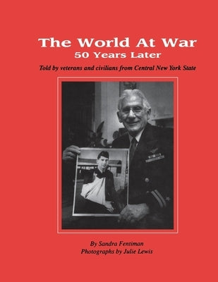 The World at War: 50 Years Later by Fentiman, Sandra