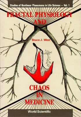 Fractal Physiology & Chaos in Med...(V1) by West B J