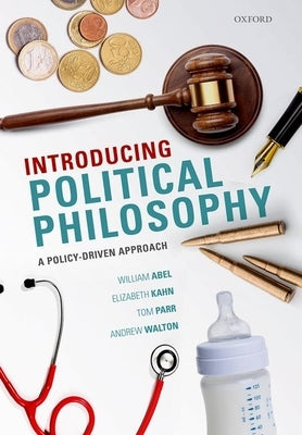 Introducing Political Philosophy: A Policy Driven Approach by Abel