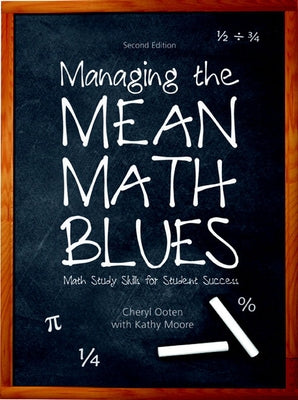 Managing the Mean Math Blues: Study Skills for Student Success by Ooten, Cheryl