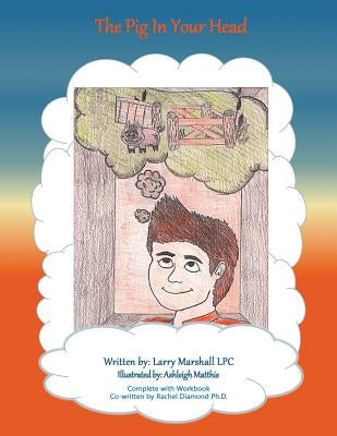 The Pig in Your Head by Marshall, Lpc Larry