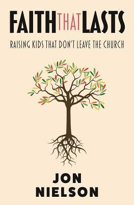 Faith That Lasts by Nielson, Jon