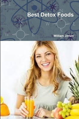Best Detox Foods by James, William