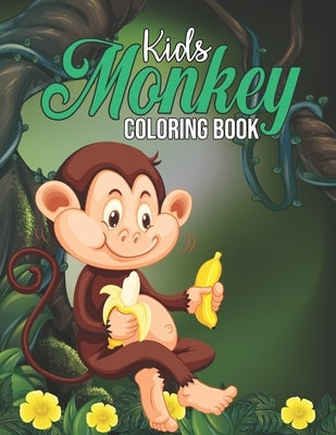 Kids Monkey Coloring Book: Rainforest Jungle Themed Coloring Book for Monkey Lovers - Stress Relieving Spider Monkey Coloring Book for Pre K, Kin by Publishing, Pretty Books