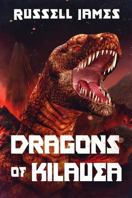 Dragons of Kilauea. by James, Russell