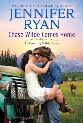 Chase Wilde Comes Home: A Wyoming Wilde Novel by Ryan, Jennifer