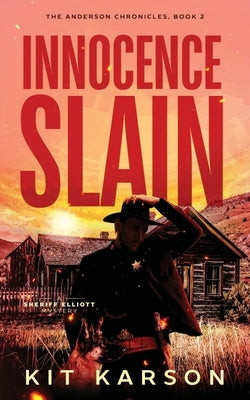 Innocence Slain: A Sheriff Elliot Mystery by Karson, Kit