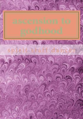 ascension to godhood by Huck, Albert D.