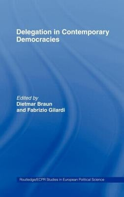 Delegation in Contemporary Democracies by Gilardi, Fabrizio