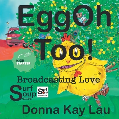 EggOh Too!: Broadcasting Love by Lau, Donna Kay