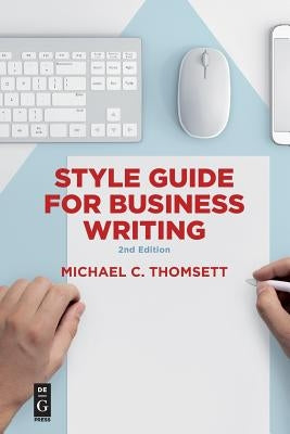 Style Guide for Business Writing: Second Edition by No Contributor