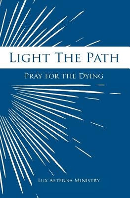 Light the Path: Pray for the Dying by Ministry, Lux Aeterna