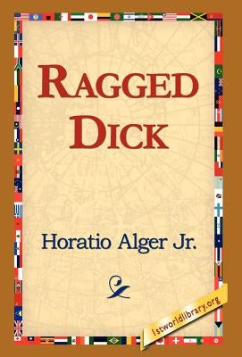 Ragged Dick by Alger, Horatio, Jr.