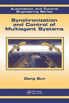 Synchronization and Control of Multiagent Systems by Sun, Dong