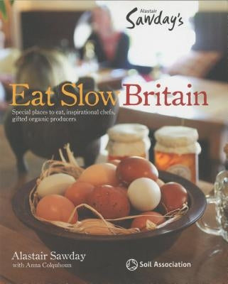 Eat Slow Britain by Colquhoun, Anna