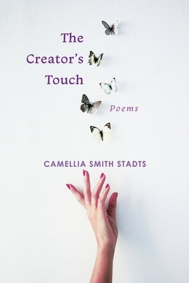 The Creator's Touch: Poems by Smith Stadts, Camellia