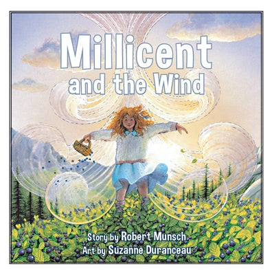 Millicent and the Wind by Munsch, Robert